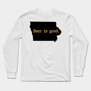 Iowa Beer Is Good IA Long Sleeve T-Shirt